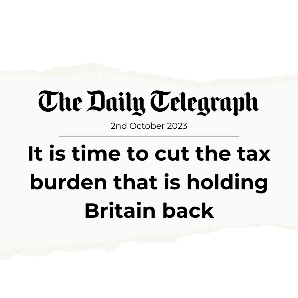 It is time to cut the tax burden that is holding Britain back